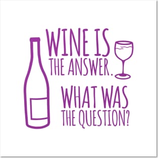 Wine is the Answer Posters and Art